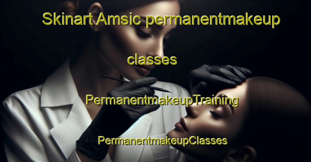 Skinart Amsic permanentmakeup classes | #PermanentmakeupTraining #PermanentmakeupClasses #SkinartTraining-Philippines