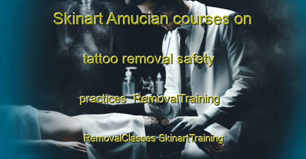 Skinart Amucian courses on tattoo removal safety practices | #RemovalTraining #RemovalClasses #SkinartTraining-Philippines