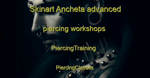 Skinart Ancheta advanced piercing workshops | #PiercingTraining #PiercingClasses #SkinartTraining-Philippines