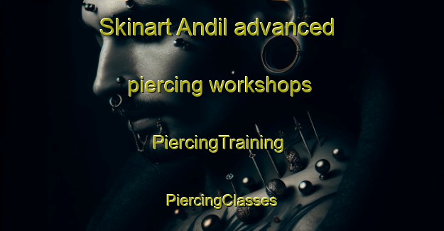 Skinart Andil advanced piercing workshops | #PiercingTraining #PiercingClasses #SkinartTraining-Philippines