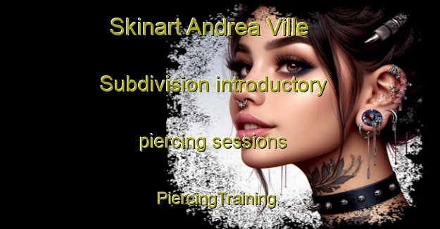 Skinart Andrea Ville Subdivision introductory piercing sessions | #PiercingTraining #PiercingClasses #SkinartTraining-Philippines