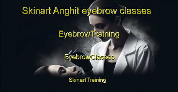 Skinart Anghit eyebrow classes | EyebrowTraining | EyebrowClasses | SkinartTraining-Philippines