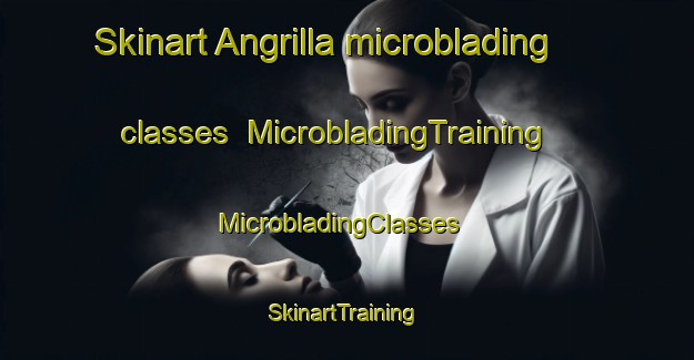 Skinart Angrilla microblading classes | MicrobladingTraining | MicrobladingClasses | SkinartTraining-Philippines