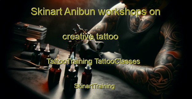 Skinart Anibun workshops on creative tattoo | #TattooTraining #TattooClasses #SkinartTraining-Philippines