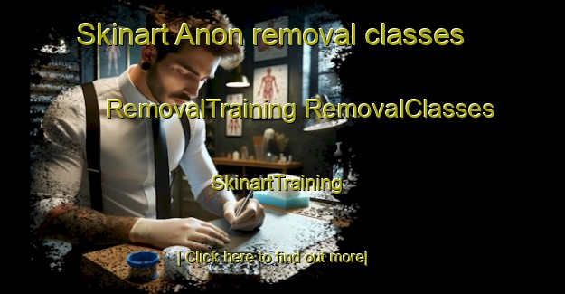 Skinart Anon removal classes | #RemovalTraining #RemovalClasses #SkinartTraining-Philippines