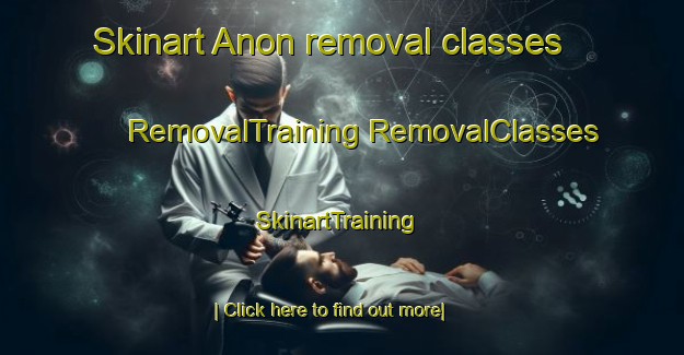 Skinart Anon removal classes | #RemovalTraining #RemovalClasses #SkinartTraining-Philippines