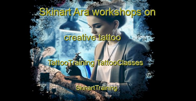 Skinart Ara workshops on creative tattoo | #TattooTraining #TattooClasses #SkinartTraining-Philippines