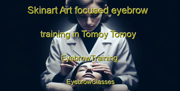 Skinart Art-focused eyebrow training in Tomoy Tomoy | EyebrowTraining | EyebrowClasses | SkinartTraining-Philippines