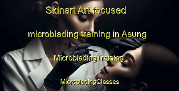 Skinart Art-focused microblading training in Asung | #MicrobladingTraining #MicrobladingClasses #SkinartTraining-Philippines