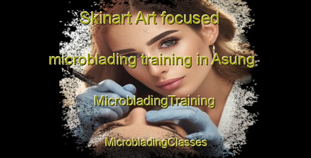 Skinart Art-focused microblading training in Asung | #MicrobladingTraining #MicrobladingClasses #SkinartTraining-Philippines