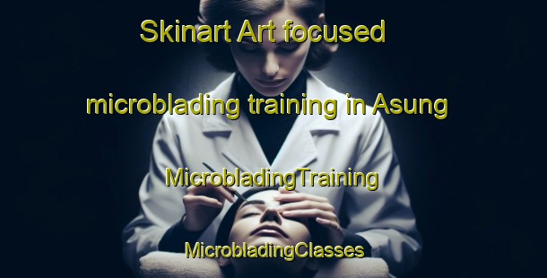 Skinart Art-focused microblading training in Asung | #MicrobladingTraining #MicrobladingClasses #SkinartTraining-Philippines