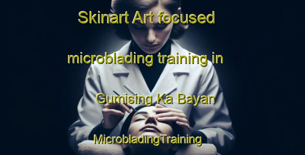 Skinart Art-focused microblading training in Gumising Ka Bayan | MicrobladingTraining | MicrobladingClasses | SkinartTraining-Philippines