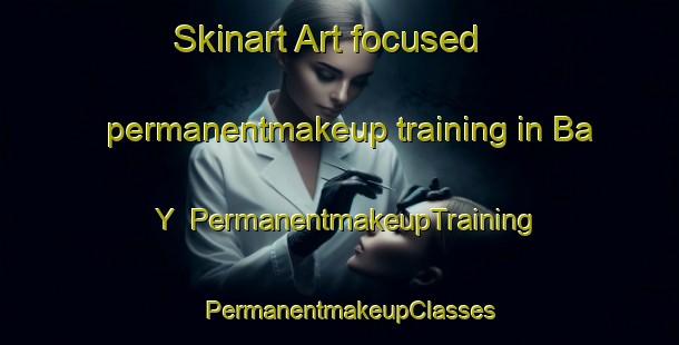 Skinart Art-focused permanentmakeup training in Ba Y | PermanentmakeupTraining | PermanentmakeupClasses | SkinartTraining-Philippines