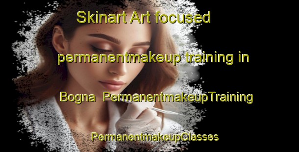 Skinart Art-focused permanentmakeup training in Bogna | PermanentmakeupTraining | PermanentmakeupClasses | SkinartTraining-Philippines