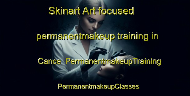 Skinart Art-focused permanentmakeup training in Cance | PermanentmakeupTraining | PermanentmakeupClasses | SkinartTraining-Philippines