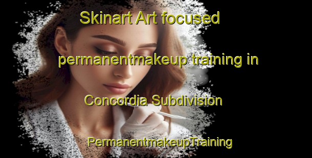 Skinart Art-focused permanentmakeup training in Concordia Subdivision | PermanentmakeupTraining | PermanentmakeupClasses | SkinartTraining-Philippines