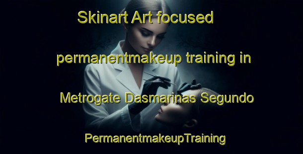 Skinart Art-focused permanentmakeup training in Metrogate Dasmarinas Segundo | PermanentmakeupTraining | PermanentmakeupClasses | SkinartTraining-Philippines