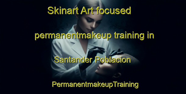 Skinart Art-focused permanentmakeup training in Santander Poblacion | PermanentmakeupTraining | PermanentmakeupClasses | SkinartTraining-Philippines
