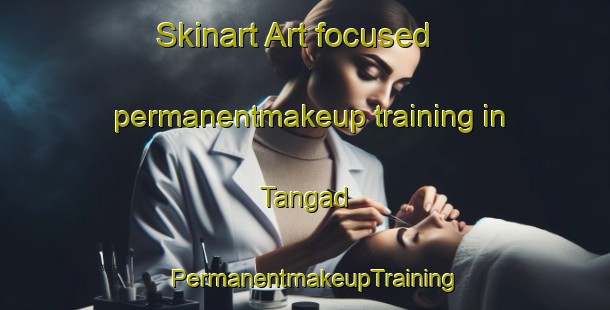 Skinart Art-focused permanentmakeup training in Tangad | PermanentmakeupTraining | PermanentmakeupClasses | SkinartTraining-Philippines