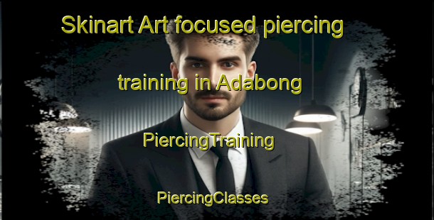 Skinart Art-focused piercing training in Adabong | PiercingTraining | PiercingClasses | SkinartTraining-Philippines