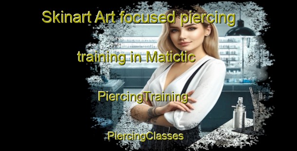 Skinart Art-focused piercing training in Matictic | PiercingTraining | PiercingClasses | SkinartTraining-Philippines