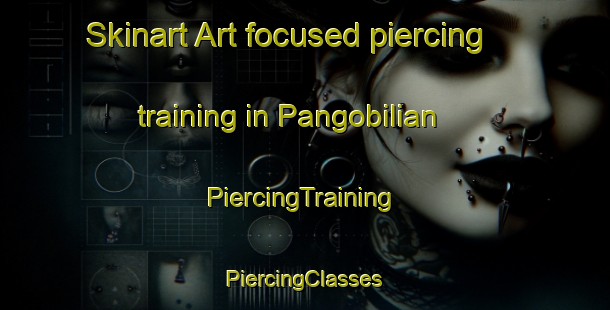 Skinart Art-focused piercing training in Pangobilian | #PiercingTraining #PiercingClasses #SkinartTraining-Philippines