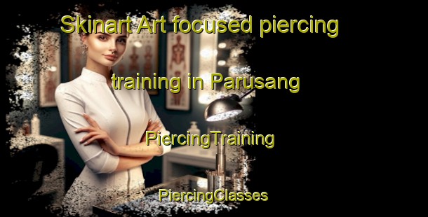 Skinart Art-focused piercing training in Parusang | #PiercingTraining #PiercingClasses #SkinartTraining-Philippines