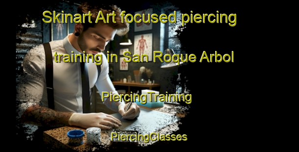 Skinart Art-focused piercing training in San Roque Arbol | #PiercingTraining #PiercingClasses #SkinartTraining-Philippines