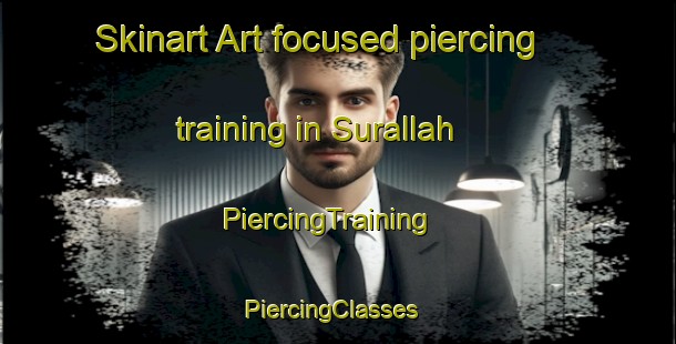 Skinart Art-focused piercing training in Surallah | PiercingTraining | PiercingClasses | SkinartTraining-Philippines