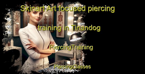 Skinart Art-focused piercing training in Tinandog | #PiercingTraining #PiercingClasses #SkinartTraining-Philippines