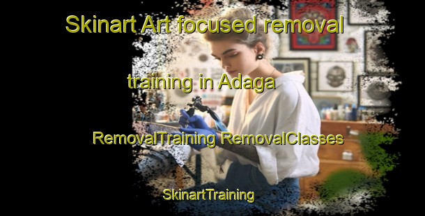 Skinart Art-focused removal training in Adaga | #RemovalTraining #RemovalClasses #SkinartTraining-Philippines