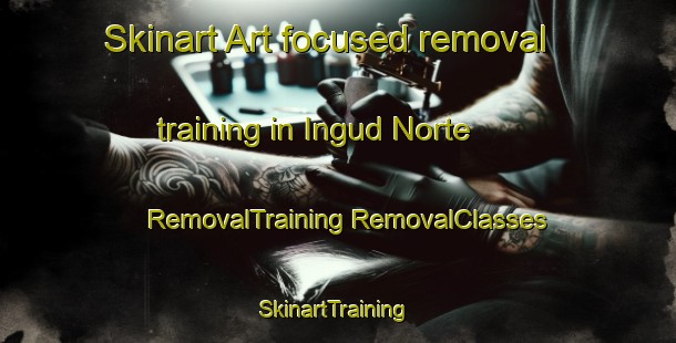 Skinart Art-focused removal training in Ingud Norte | #RemovalTraining #RemovalClasses #SkinartTraining-Philippines