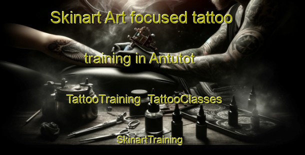 Skinart Art-focused tattoo training in Antutot | TattooTraining | TattooClasses | SkinartTraining-Philippines