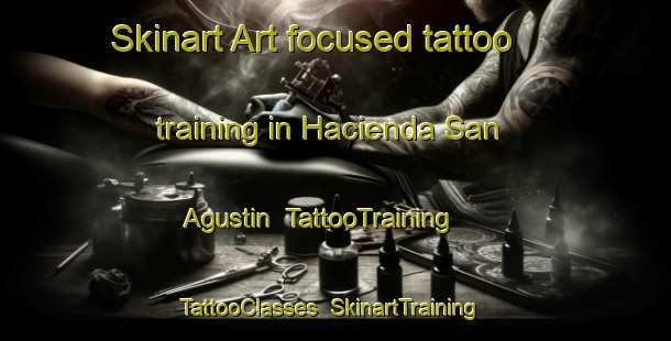 Skinart Art-focused tattoo training in Hacienda San Agustin | TattooTraining | TattooClasses | SkinartTraining-Philippines
