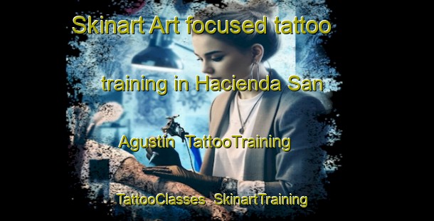 Skinart Art-focused tattoo training in Hacienda San Agustin | TattooTraining | TattooClasses | SkinartTraining-Philippines