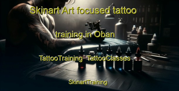 Skinart Art-focused tattoo training in Oban | TattooTraining | TattooClasses | SkinartTraining-Philippines
