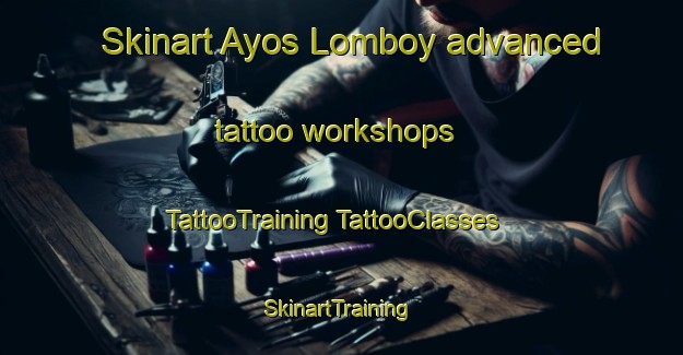 Skinart Ayos Lomboy advanced tattoo workshops | #TattooTraining #TattooClasses #SkinartTraining-Philippines