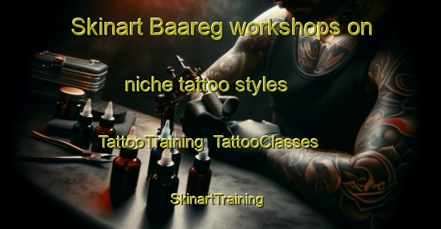 Skinart Baareg workshops on niche tattoo styles | TattooTraining | TattooClasses | SkinartTraining-Philippines