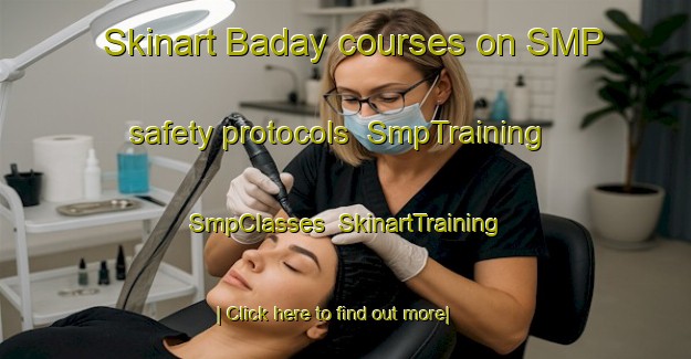 Skinart Baday courses on SMP safety protocols | SmpTraining | SmpClasses | SkinartTraining-Philippines