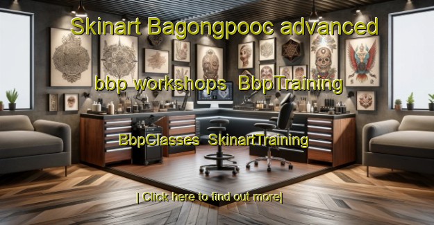 Skinart Bagongpooc advanced bbp workshops | BbpTraining | BbpClasses | SkinartTraining-Philippines