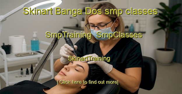 Skinart Banga Dos smp classes | SmpTraining | SmpClasses | SkinartTraining-Philippines