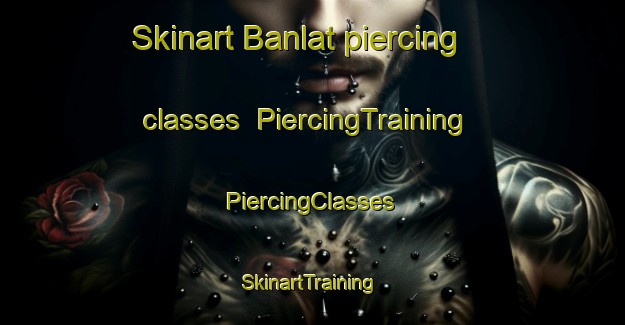 Skinart Banlat piercing classes | #PiercingTraining #PiercingClasses #SkinartTraining-Philippines