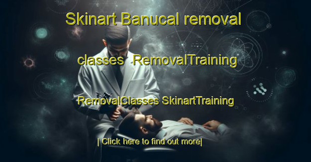 Skinart Banucal removal classes | #RemovalTraining #RemovalClasses #SkinartTraining-Philippines