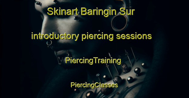 Skinart Baringin Sur introductory piercing sessions | #PiercingTraining #PiercingClasses #SkinartTraining-Philippines