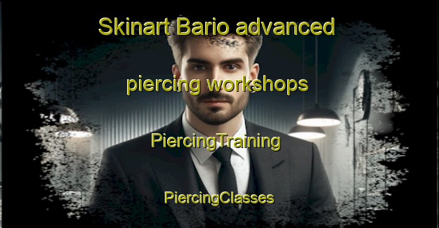 Skinart Bario advanced piercing workshops | #PiercingTraining #PiercingClasses #SkinartTraining-Philippines