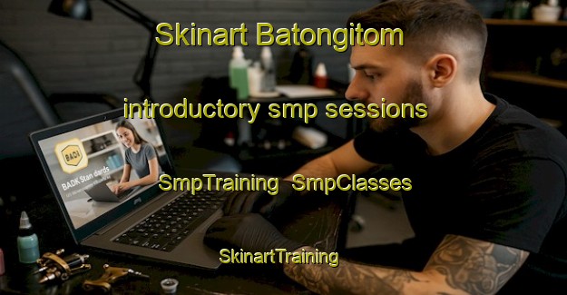 Skinart Batongitom introductory smp sessions | SmpTraining | SmpClasses | SkinartTraining-Philippines