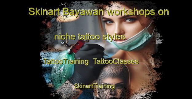 Skinart Bayawan workshops on niche tattoo styles | TattooTraining | TattooClasses | SkinartTraining-Philippines