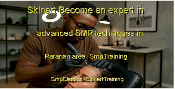 Skinart Become an expert in advanced SMP techniques in Paranan area | SmpTraining | SmpClasses | SkinartTraining-Philippines