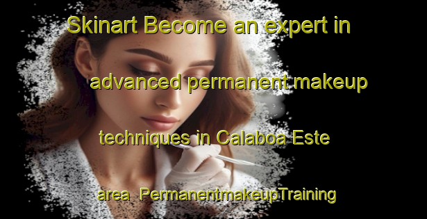 Skinart Become an expert in advanced permanent makeup techniques in Calaboa Este area | PermanentmakeupTraining | PermanentmakeupClasses | SkinartTraining-Philippines