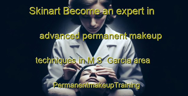 Skinart Become an expert in advanced permanent makeup techniques in M S  Garcia area | PermanentmakeupTraining | PermanentmakeupClasses | SkinartTraining-Philippines